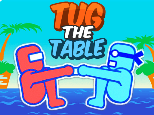 Tug the Table - 拉桌子