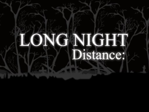 Long Night Distance - 長夜距離