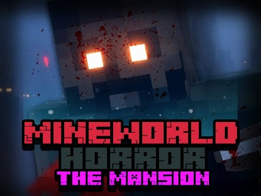 MineWorld Horror The Mansion - MineWorld Horror The Mansion