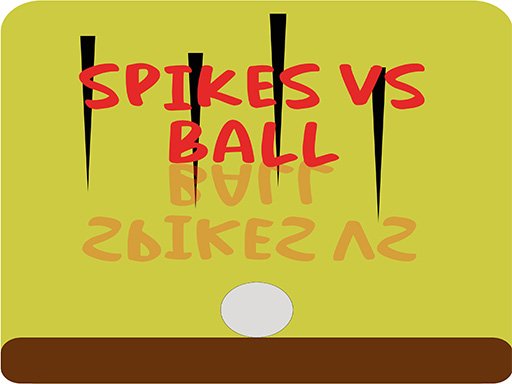 ball vs spikes - 球對釘