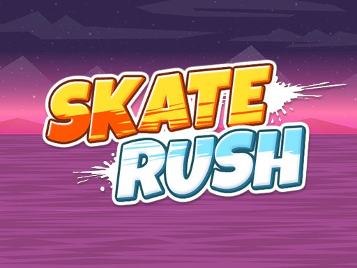 Skate Rush - 溜冰熱潮