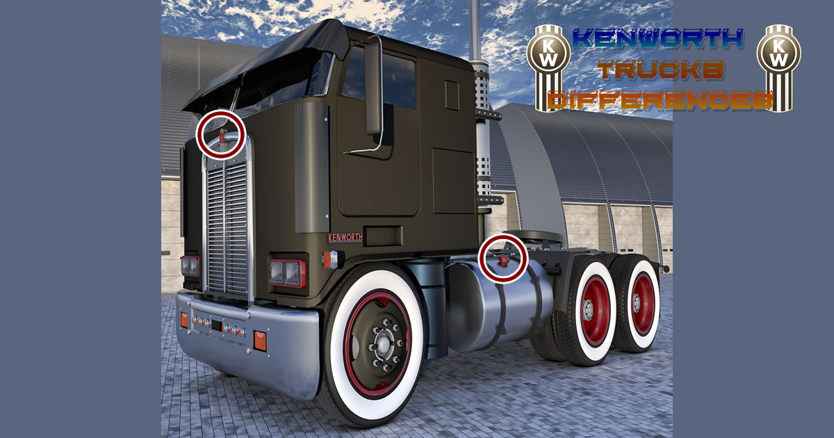 Kenworth Trucks Differences - 肯沃斯卡車的差異