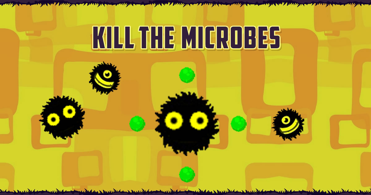 Kill The Microbes - 殺死微生物