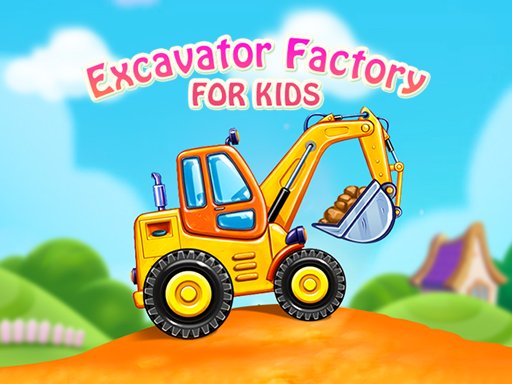 Excavator Factory For Kids - 兒童挖掘機工廠