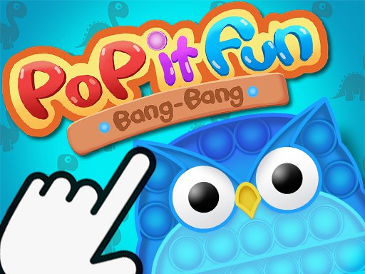 Pop It Fun Bang Bang - Pop It Fun Bang Bang