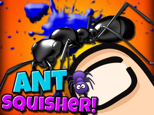 Ant Squisher - Ant Squisher