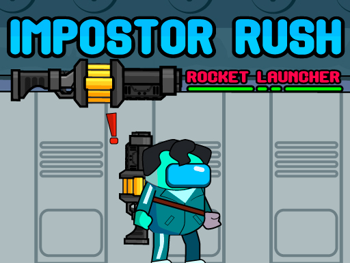 Impostor Rush Rocket Launcher - Impostor Rush Rocket Launcher