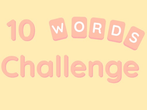 10 Words Challenge - 10 Words Challenge