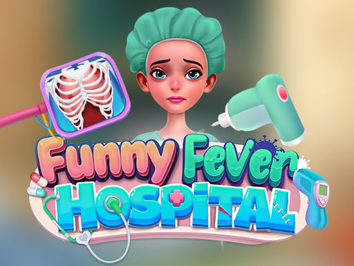 Funny Fever Hospital - Funny Fever Hospital