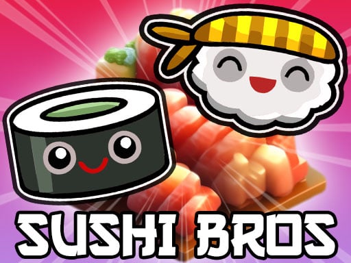 Sushi Bros - Sushi Bros